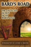 Bard's Road: The Collected Fiction of Lee Martindale